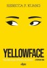 Couverture du roman 'Yellowface'. Sur un fond jaune, on lit le nom de l'autrice en haut et le titre du roman en bas.Entre les deux, il y a le dessin de deux yeux stylisés. Tout en bas, une petite phrase : 'Impossible à lâcher, difficile de s'en remettre' - Stephen King.